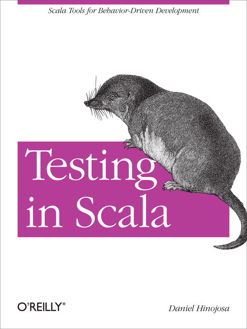 Title details for Testing in Scala by Daniel Hinojosa - Available